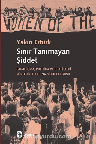 Sınır Tanımayan Şiddet & Paradigma, Politika ve Pratikteki Yönleriyle Kadına Şiddet Olgusu